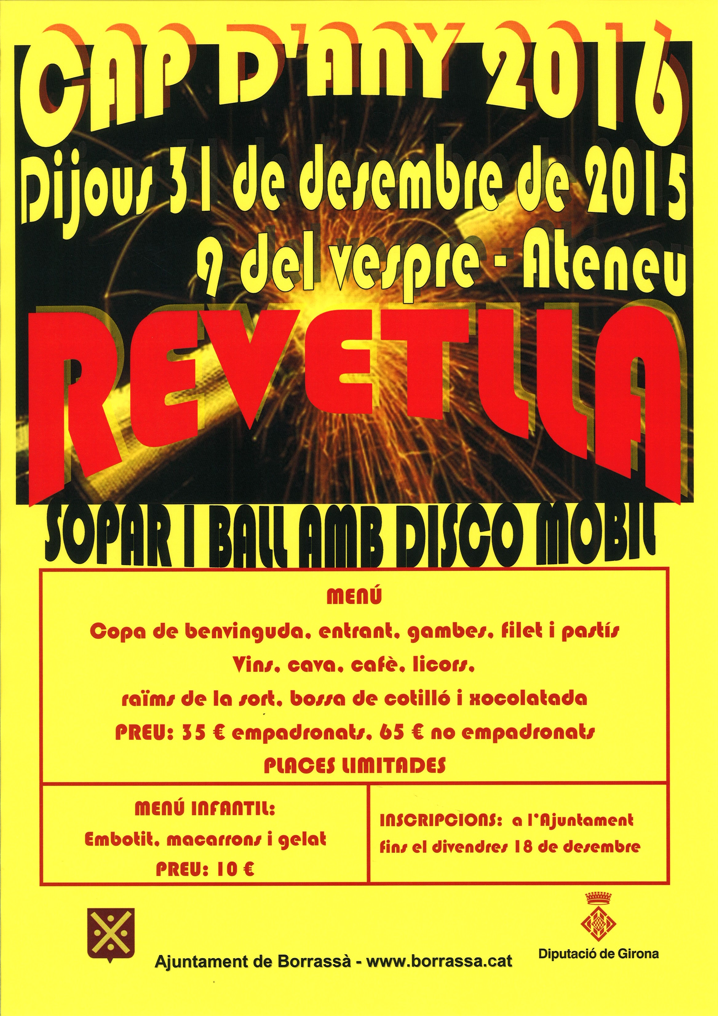 Revetlla de Cap d'Any 2016, a la Sala de l'Ateneu de Borrassà. Places limitades. Inscripcions fins el divendres 18 de desembre a l'Ajuntament. 